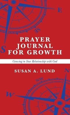 Cover for Susan A Lund · Prayer Journal for Growth (Inbunden Bok) (2023)