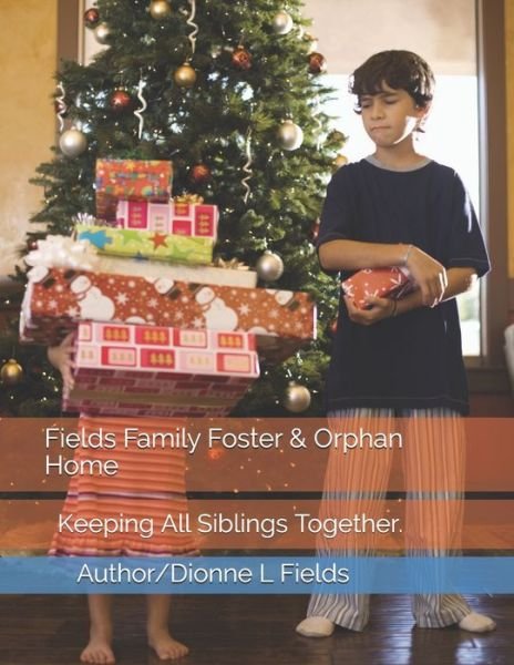 Cover for Dionne L Fields · Fields Family Foster &amp; Orphan Home (Taschenbuch) (2019)