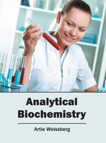 Cover for Artie Weissberg · Analytical Biochemistry (Hardcover Book) (2016)
