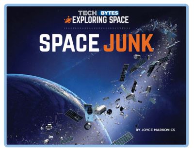 Space Junk - Joyce Markovics - Books - Norwood House Press - 9781684048380 - March 15, 2023