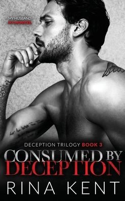 Cover for Rina Kent · Consumed by Deception: A Dark Marriage Mafia Romance - Deception Trilogy (Paperback Bog) (2021)