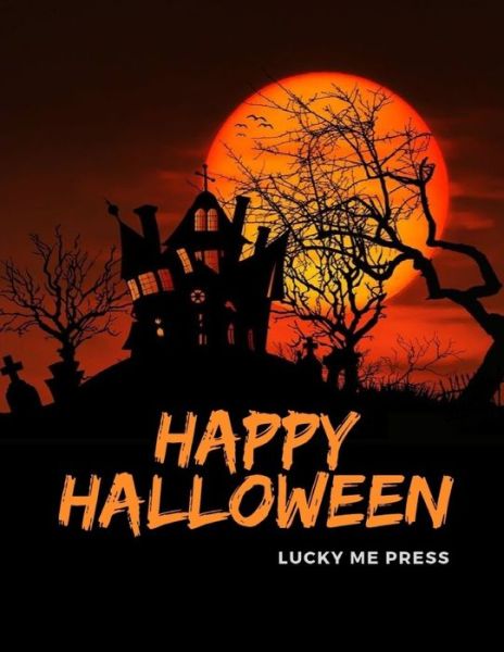 Cover for Lucky Me Press · Happy Halloween (Paperback Book) (2019)