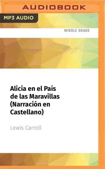 Cover for Lewis Carroll · Alicia En El Pais de Las Maravillas (Narracion En Castellano) (CD) (2021)