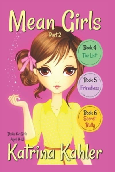 Cover for Katrina Kahler · MEAN GIRLS - Part 2: Books 4,5 &amp; 6: Books for Girls aged 9-12 - Mean Girls (Paperback Book) (2018)