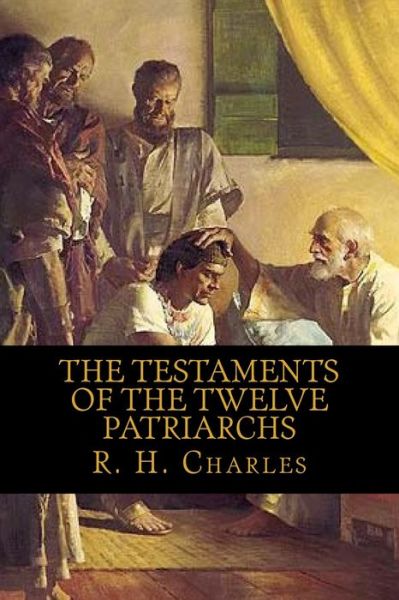 Cover for R H Charles · The Testaments of the Twelve Patriarchs (Paperback Book) (2018)