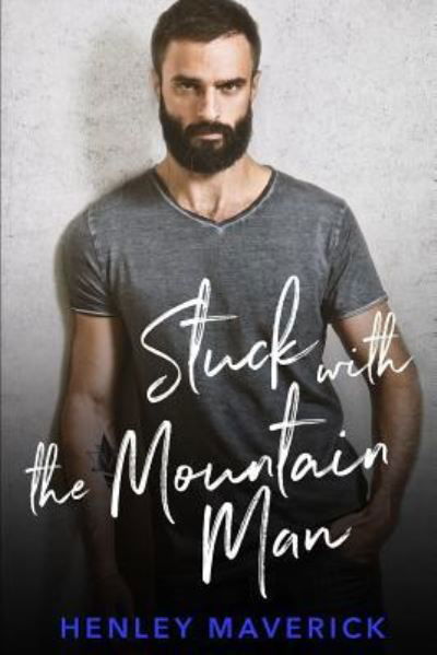 Cover for Henley Maverick · Stuck with the Mountain Man (Paperback Book) (2018)