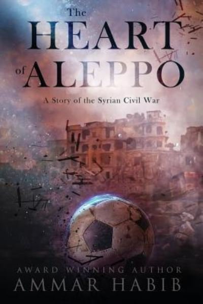 Cover for Ammar Habib · The Heart of Aleppo (Pocketbok) (2018)