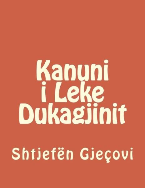 Cover for At Shtjefën Gjeçovi · Kanuni i Leke Dukagjinit (Taschenbuch) (2018)