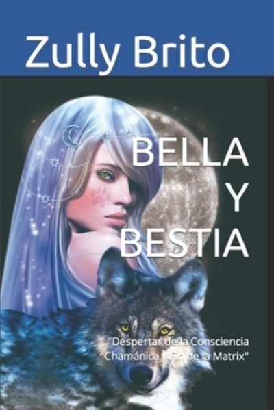 Cover for Zully Brito · Bella y Bestia (Book) (2018)