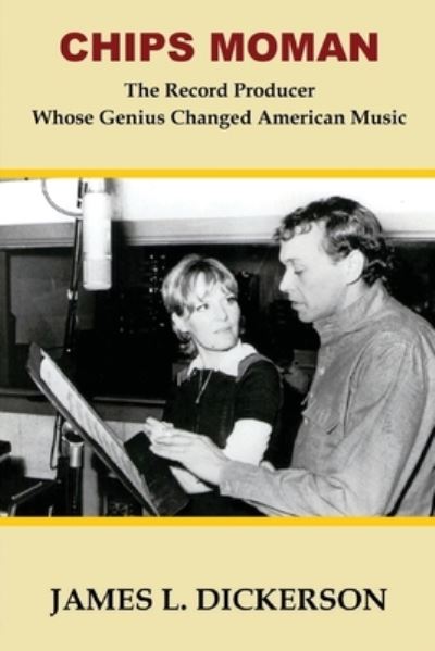 Cover for James L Dickerson · Chips Moman: The Record Producer Whose Genius Changed American Music (Paperback Bog) (2020)