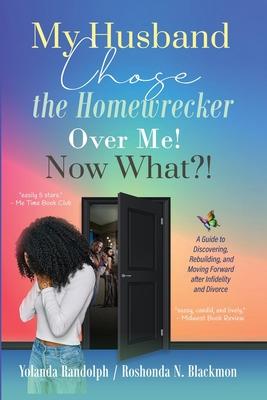 Cover for Yolanda Randolph · My Husband Chose the Homewrecker Over Me! Now What?! (Pocketbok) (2023)