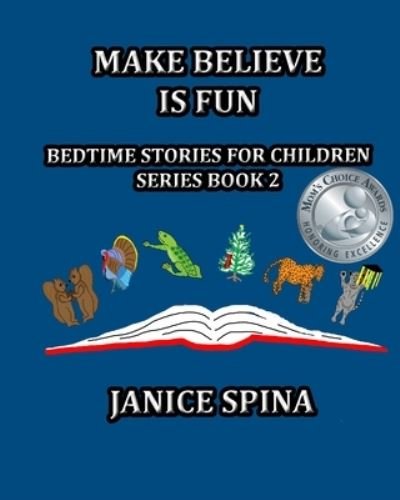 Make Believe Is Fun - Janice Spina - Livros - Spina, Janice - 9781736167380 - 10 de janeiro de 2023