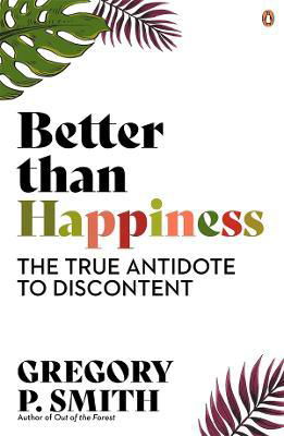 Cover for Gregory Smith · Better than Happiness: The True Antidote to Discontent (Paperback Book) (2023)