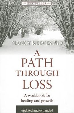 Cover for Nancy Reeves · A Path Through Loss: A Guide to Writing Your Healing &amp; Growth (Paperback Book) (2012)