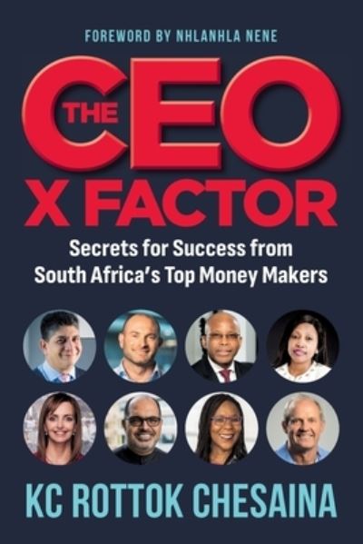 Cover for Rottok Kc Chesaina · CEO X FACTOR - Secrets for Success from South Africa's Top Money Makers (Book) (2023)