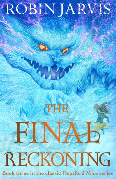 The Final Reckoning: Book Three of The Deptford Mice - The Deptford Mice - Robin Jarvis - Books - Pushkin Children's Books - 9781782694380 - August 29, 2024