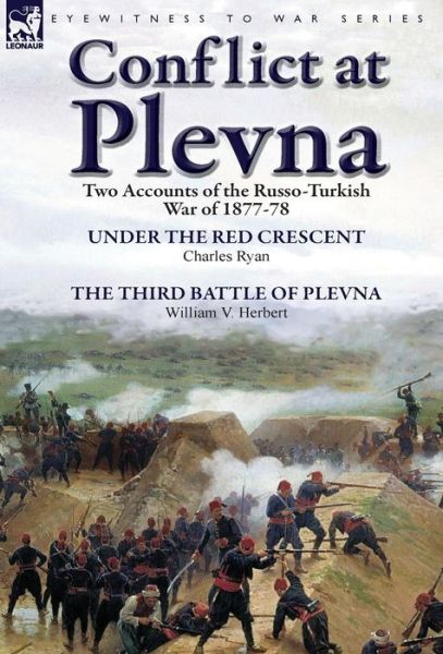 Cover for Charles Ryan · Conflict at Plevna: Two Accounts of the Russo-Turkish War of 1877-78 (Hardcover Book) (2013)