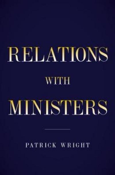 Cover for Patrick Wright · Behind Diplomatic Lines: Relations with Ministers (Gebundenes Buch) (2017)