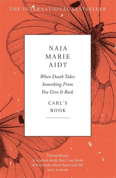 When Death Takes Something From You Give It Back - Naja Marie Aidt - Livros - Quercus Publishing - 9781787475380 - 9 de janeiro de 2020