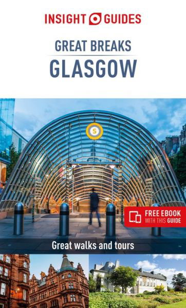 Cover for Insight Guides Travel Guide · Insight Guides Great Breaks Glasgow  (Travel Guide eBook) - Insight Guides Great Breaks (Paperback Bog) [4 Revised edition] (2019)