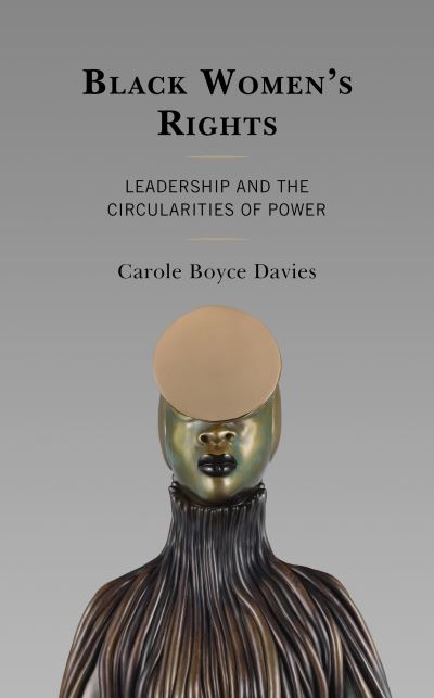 Cover for Carole Boyce Davies · Black Women's Rights: Leadership and the Circularities of Power (Hardcover Book) (2022)