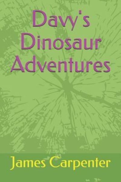 Cover for James Carpenter · Davy's Dinosaur Adventures (Paperback Book) (2019)