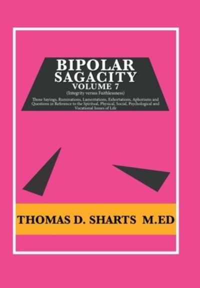 Cover for Thomas D Sharts M Ed · Bipolar Sagacity Volume 7 (Hardcover bog) (2019)