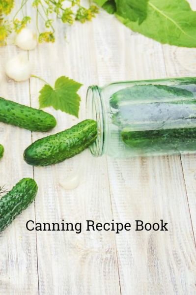 Cover for Canningisthejam Press · Canning Recipe Book (Paperback Book) (2019)