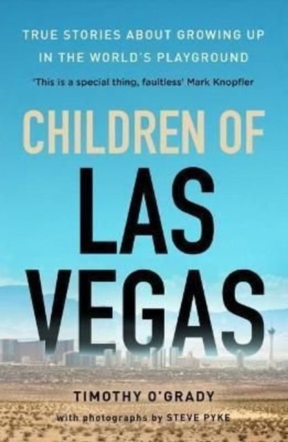 Children of Las Vegas: True stories about growing up in the world's playground - Timothy O'Grady - Bøger - Boundless Publishing Group Ltd - 9781800181380 - 7. juli 2022