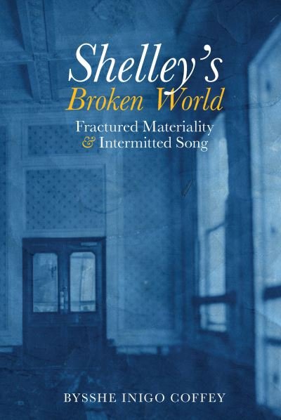 Cover for Bysshe Inigo Coffey · Shelley's Broken World 2021 (Inbunden Bok) (2021)