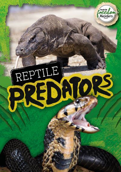 Cover for Mignonne Gunasekara · Reptile Predators - BookLife Freedom Readers (Paperback Book) (2022)