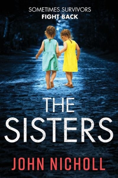 Cover for John Nicholl · The Sisters: An absolutely gripping psychological thriller you won't be able to put down (Paperback Book) [Large type / large print edition] (2022)