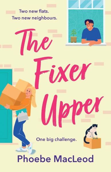 Cover for Phoebe MacLeod · The Fixer Upper: The BRAND NEW completely hilarious romantic comedy from Phoebe MacLeod for 2024 (Paperback Book) (2024)