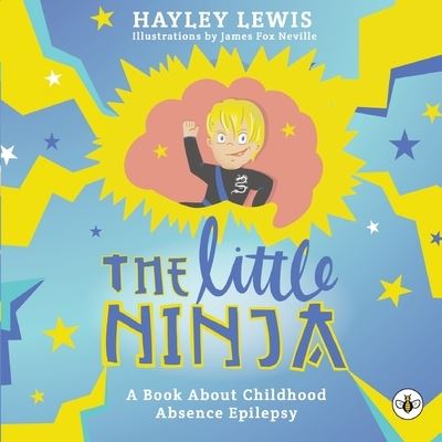 Cover for Hayley Lewis · The Little Ninja: A Book About Childhood Absence Epilepsy (Paperback Book) (2021)