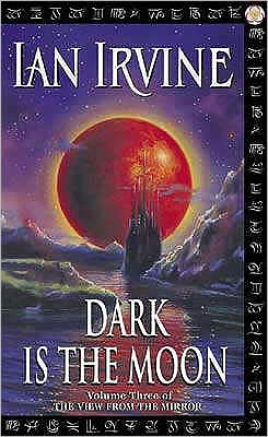 Cover for Ian Irvine · Dark Is The Moon: The View From The Mirror, Volume Three (A Three Worlds Novel) - View from the Mirror (Paperback Book) (2001)