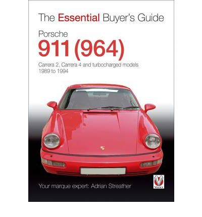 Cover for Adrian Streather · Porsche 911 (964): Carrera 2, Carrera 4 and turbocharged models. Model years 1989 to 1994 - Essential Buyer's Guide series (Paperback Book) (2011)