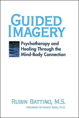 Cover for Rubin Battino · Guided Imagery: Psychotherapy and Healing Through the Mind Body Connection (Paperback Book) (2007)