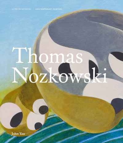 Cover for John Yau · Thomas Nozkowski - Contemporary Painters Series (Hardcover Book) (2017)