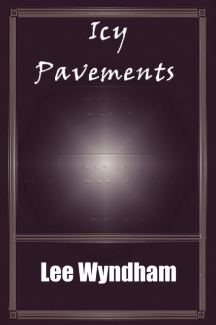 Cover for Lee Wyndham · Icy Pavements (Paperback Book) (2009)