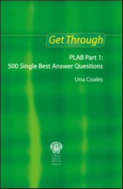 Cover for Una F Coales · Get Through PLAB Part 1: 500 Single Best Answer Questions - Get Through (Pocketbok) (2006)