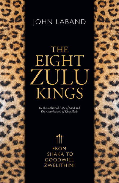 Cover for John Laband · The eight Zulu kings: From Shaka to Goodwill Zwelithini (Pocketbok) (2018)