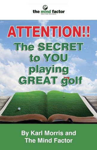 Cover for Karl Morris · Attention!! the Secret to You Playing Great Golf (Paperback Book) (2014)