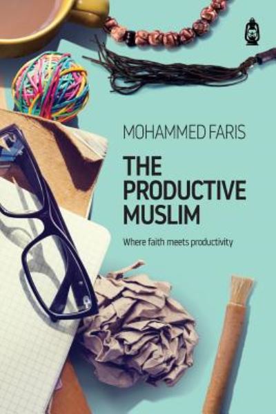 Cover for Mohammed Faris · The Productive Muslim: Where Faith Meets Productivity (Paperback Book) (2016)