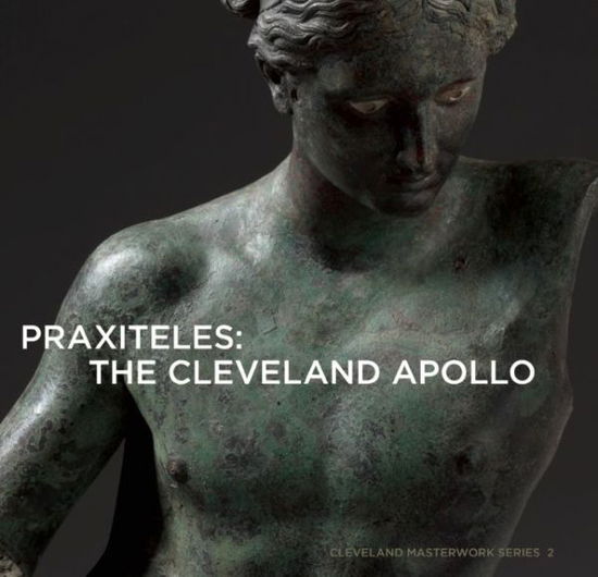 Cover for Michael Bennett · Praxiteles: The Cleveland Apollo: Cleveland Masterwork Series 2 (Pocketbok) (2013)