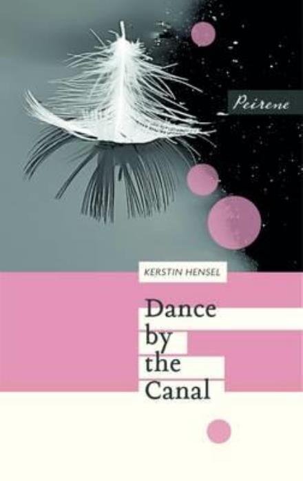 Cover for Kerstin Hensel · Dance by the Canal (Paperback Book) (2017)
