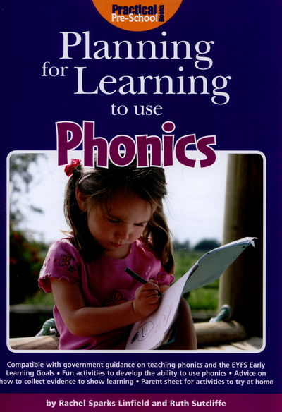 Planning for Learning to Use Phonics - Planning for Learning - Rachel Sparks Linfield - Books - Practical Pre-School Books - 9781909280380 - August 20, 2013