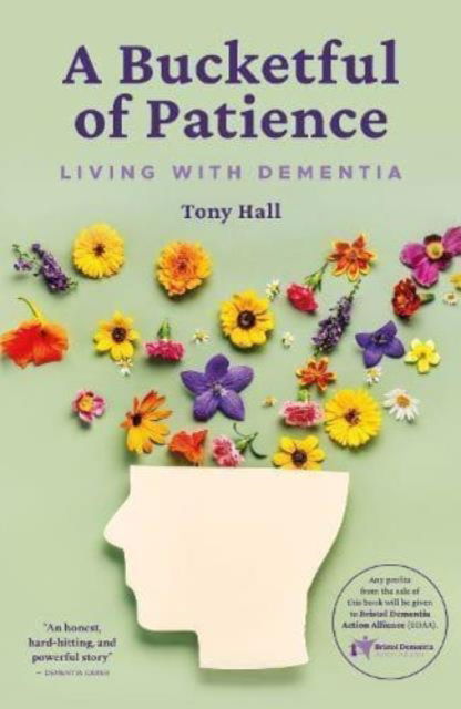 Cover for Tony Hall · A Bucketful of Patience : Living with Dementia (Paperback Book) (2023)