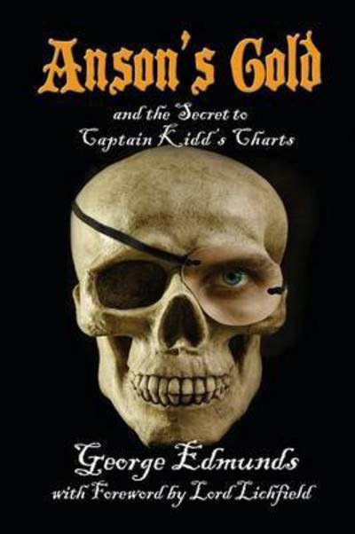 Cover for George Edmunds · Anson's Gold: And the Secret to Captain Kidd's Charts (Paperback Book) (2016)