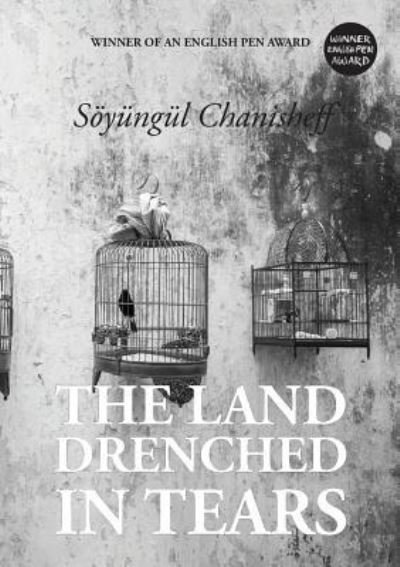 Cover for SÃ¶yÃ¼ngÃ¼l Chanisheff · The Land Drenched in Tears (Paperback Book) (2018)