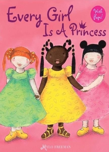 Cover for Mylo Freeman · Every Girl is a Princess (Hardcover bog) (2017)